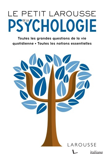 LE PETIT LAROUSSE DE LA PSYCHOLOGIE - COLLECTIF; CORINNE ANTOINE