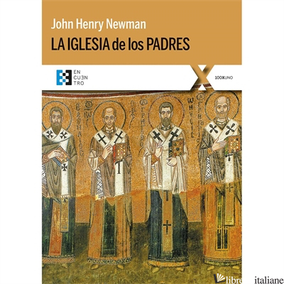 LA IGLESIA DE LOS PADRES - NEWMAN JOHN HENRY