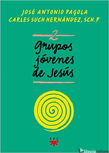GRUPOS JOVENES DE JESUS 2 - PAGOLA JOSE ANTONIO, SUCH HERNANDEZ CARLES