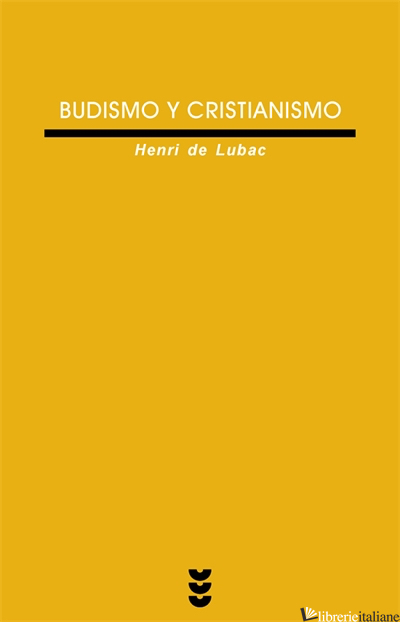 BUDISMO Y CRISTIANISMO - DE LUBAC HENRI