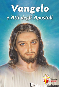 VANGELO E ATTI DEGLI APOSTOLI - GROSSO M. (CUR.)