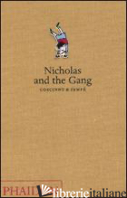 NICHOLAS AND THE GANG. EDIZ. ILLUSTRATA - GOSCINNY RENE'; SEMPE' JEAN-JACQUES