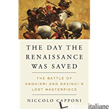 DAY THE RENAISSANCE WAS SAVED (THE) - CAPPONI NICCOLO'