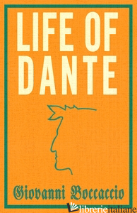 Life of Dante - Giovanni Boccaccio