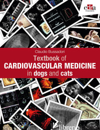TEXTBOOK OF CARDIOVASCULAR MEDICINE IN DOGS AND CATS - BUSSADORI CLAUDIO