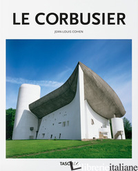 LE CORBUSIER. EDIZ. INGLESE - COHEN JEAN-LOUIS; GOSSEL P. (CUR.)