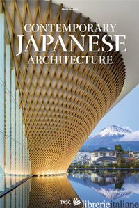 CONTEMPORARY JAPANESE ARCHITECTURE. EDIZ. ITALIANA, SPAGNOLA E PORTOGHESE - JODIDIO P. (CUR.)