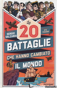20 BATTAGLIE CHE HANNO CAMBIATO IL MONDO (LE) - VALZANIA SERGIO