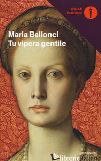 TU VIPERA GENTILE - BELLONCI MARIA