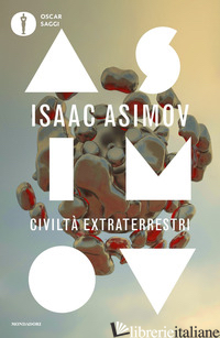 CIVILTA' EXTRATERRESTRI - ASIMOV ISAAC