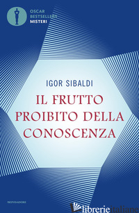 FRUTTO PROIBITO DELLA CONOSCENZA (IL) - SIBALDI IGOR