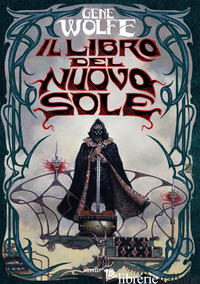 LIBRO DEL NUOVO SOLE (IL) - WOLFE GENE; SCORSONE M. (CUR.)