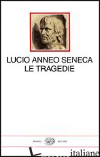 TRAGEDIE - SENECA LUCIO ANNEO; FAGGI V. (CUR.)