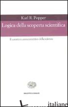 LOGICA DELLA SCOPERTA SCIENTIFICA - POPPER KARL R.