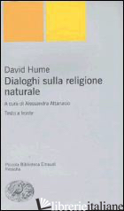 DIALOGHI SULLA RELIGIONE NATURALE. TESTO INGLESE A FRONTE - HUME DAVID; ATTANASIO A. (CUR.)