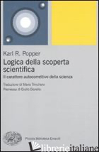 LOGICA DELLA SCOPERTA SCIENTIFICA. IL CARATTERE AUTOCORRETTIVO DELLA SCIENZA - POPPER KARL R.
