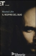 RESPIRO DEL BUIO (IL) - LILIN NICOLAI