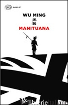 MANITUANA - WU MING