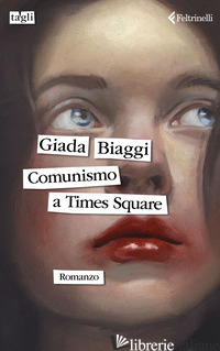 COMUNISMO A TIMES SQUARE - BIAGGI GIADA