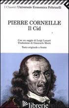 CID. TESTO FRANCESE A FRONTE (IL) - CORNEILLE PIERRE