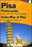 PISA. PIANTA-GUIDA DELLA CITTA' CON MUSEI, CHIESE. EDIZ. ITALIANA E INGLESE - 