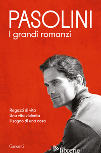 GRANDI ROMANZI (I) - PASOLINI PIER PAOLO