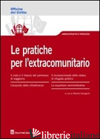 PRATICHE PER L'EXTRACOMUNITARIO (LE) - GIOVAGNOLI R. (CUR.)