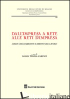 DALL'IMPRESA A RETE ALLE RETI D'IMPRESA (SCELTE ORGANIZZATIVE E DIRITTO DEL LAVO - CARINCI M. T. (CUR.)