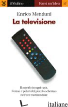 TELEVISIONE (LA) - MENDUNI ENRICO