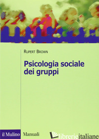 PSICOLOGIA SOCIALE DEI GRUPPI - BROWN RUPERT