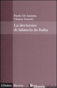 DECISIONE DI BILANCIO IN ITALIA (LA) - DE IOANNA PAOLO; GORETTI CHIARA