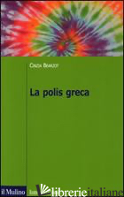 POLIS GRECA (LA) - BEARZOT CINZIA