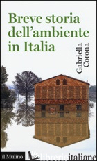 BREVE STORIA DELL'AMBIENTE IN ITALIA - CORONA GABRIELLA