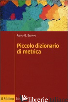 PICCOLO DIZIONARIO DI METRICA - BELTRAMI PIETRO G.