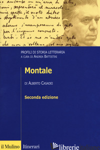 MONTALE. PROFILI DI STORIA LETTERARIA - CASADEI ALBERTO