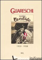 MONDO CANDIDO 1953-1958 - GUARESCHI GIOVANNINO; GUARESCHI A. (CUR.); GUARESCHI C. (CUR.)