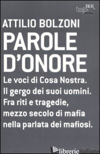 PAROLE D'ONORE - BOLZONI ATTILIO