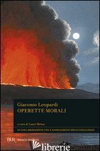 OPERETTE MORALI - LEOPARDI GIACOMO; MELOSI L. (CUR.)