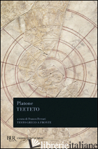 TEETETO. TESTO GRECO A FRONTE - PLATONE; FERRARI F. (CUR.)