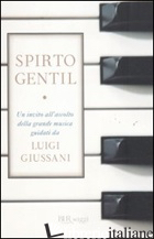 SPIRTO GENTIL - GIUSSANI LUIGI; CHIERICI S. (CUR.); GIAMPAOLO S. (CUR.)