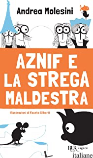 AZNIF E LA STREGA MALDESTRA - MOLESINI ANDREA