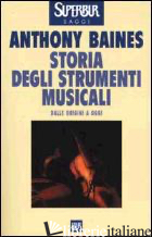 STORIA DEGLI STRUMENTI MUSICALI - BAINES ANTHONY; GUIZZI F. (CUR.)