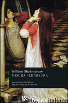 MISURA PER MISURA - SHAKESPEARE WILLIAM