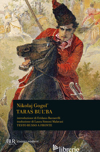 TARAS BULBA - GOGOL' NIKOLAJ; BAZZARELLI E. (CUR.)