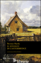 SINDACO DI CASTERBRIDGE (IL) - HARDY THOMAS