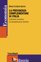 PREVIDENZA COMPLEMENTARE IN ITALIA. EVOLUZIONE NORMATIVA ED ESEMPLIFICAZIONI PRA - QUIRICI MARIA CRISTINA