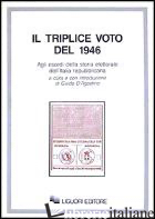 TRIPLICE VOTO DEL 1946. AGLI ESORDI DELLA STORIA ELETTORALE DELL'ITALIA REPUBBLI - D'AGOSTINO G. (CUR.)