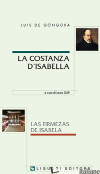 COSTANZA D'ISABELLA-LAS FIRMEZAS DE ISABELA. EDIZ. BILINGUE (LA) - GONGORA LUIS DE
