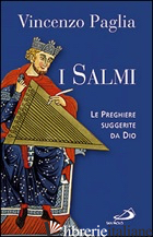 SALMI. LE PREGHIERE SUGGERITE DA DIO (I) - PAGLIA VINCENZO