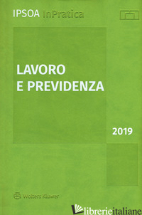 LAVORO E PREVIDENZA 2019 - IPSOA IN PRATICA